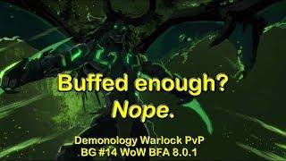 Were the Demo Buffs enough? No. - Demonology Warlock PvP BG #14 | World of Warcraft WoW BFA 8.0.1