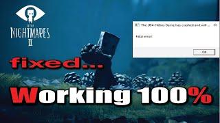 The Ue4-Helios Game Has Crashed And Will...| Little Nightmares Crash Fix 100% |