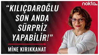 "Kılıçdaroğlu Son Anda Sürpriz Yapabilir!" | Mine Kırıkkanat | Noktalı Virgül