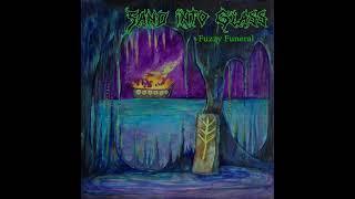 SAND INTO GLASS "Fuzzy Funeral" - ALBUM 2024