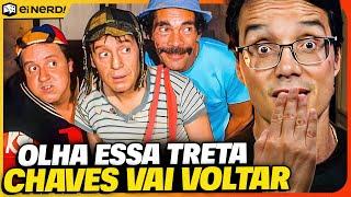 BOMBA! CHAVES VAI VOLTAR, MAS JÁ TEM TRETA GRANDE