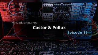 My Modular Journey - Season 2: Episode 19 (Castor & Pollux)