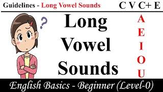 Long Vowel Sounds | C V C+ E | Long Vowel Sounds Guidelines