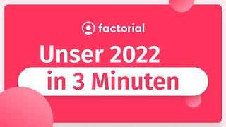 Unser Jahr 2022 in 3 Minuten | Factorial