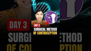 Day 3/5 Reproductive Health Week, Surgical Method of Contraception #riturattewal #neetbiology