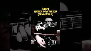 Isamu’s Survivor Eye of the Tiger (from Rocky III)