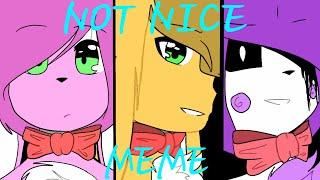 Not Nice [MEME] - Gift
