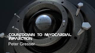 Countdown to Myocardial Infarction - Peter Gresser