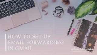 How to Set Up Email Forwarding in Gmail