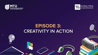 Teaching and Learning during the pandemic: Episode 3: "Creativity in Action"