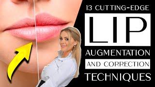 Lip modification - 13 cutting-edge lip augmentation and correction techniques