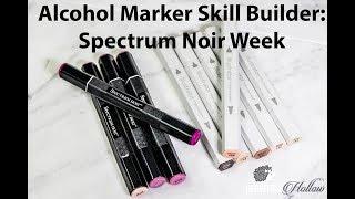 Alcohol Marker Skill Builder: Spectrum Noir Tips & Review