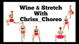 Wine & Stretch | Hip Range of Motion Exercises with Chriss Choreo | The Secret for a Better Wine