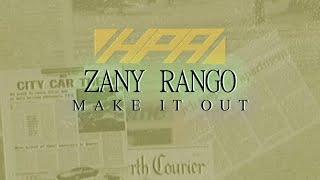 Zany Rango - Make it Out (Official Lyric Video) | HPA PLANET @zanyZVE