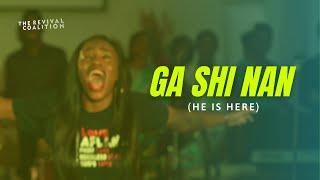 Ga shi nan: Jesus is here | Revival Coalition | Live from Love Aflame