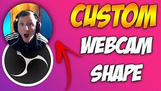 HOW TO MAKE CUSTOM WEBCAM SHAPES IN OBS | OBS Image/Mask Blend Tutorial