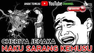 CHERITA JENAKA IBAN-NAKU SARANG KEMUSU