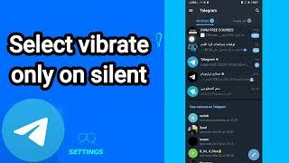 How to select vibrate only on silent On Telegram