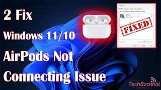 Fix Windows 11/10 AirPods Not Connecting Issue