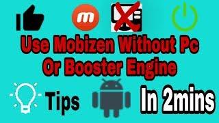 How to use mobizen without PC or booster engine