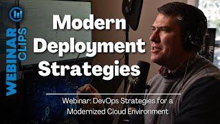 Modern Deployment Strategies | Webinar Clips – DevOps Strategies for a Cloud Environment