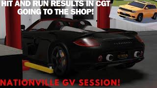 |HIT AND RUN RESULTS IN THE CGT GOING TO GARYS|HIT AND RUNNER NEVER CAUGHT| Nationville GV Session