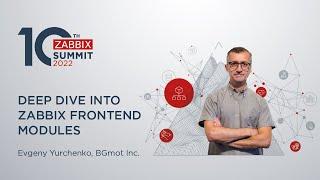 Deep dive into Zabbix Web Modules by Evgeny Yurchenko / Zabbix Summit 2022