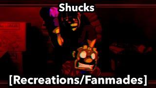 Shuck Recreations/Fanmades Update (SHOWCASE)