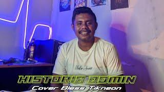 HISTORIA DOMIN ||cover|| BLES TIKNEON 