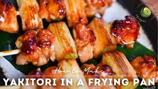 How to Make Chicken Yakitori at Home [No Grill Needed]