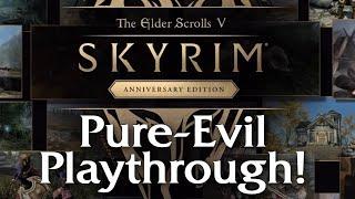 Let's Play Skyrim Anniversary Edition Part 1 - The Pure-Evil Playthrough!