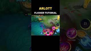 Arlott Flicker Tutorial  - Mobile Legends