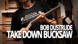 Bob Dustrude Take Down Bucksaw Review