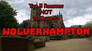 Top 5 Reasons NOT to Move to Wolverhampton