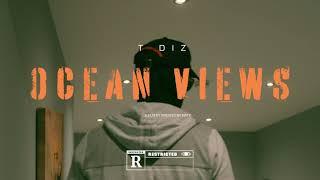 T Diz - Ocean Views (Official Music Video)