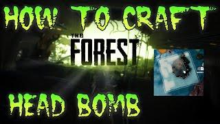 The Forest  How To Craft  Head Bomb