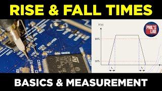 Rise & Fall Times (Basics & Measurement) - Phil's Lab #145