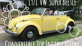 Convertible Installation | 1971 VW Super Beetle | Marla, Plain & Small