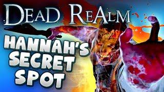 DEAD REALM - Hannah's Secret Spot!