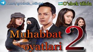 Muhabbat oyatlari 2 o’zbekcha ilk bor dublaj qilingani / Муҳаббат оятлари 2 ўзбекча илк бор️