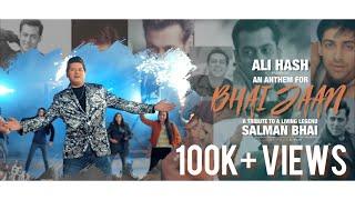 BHAI JAAN (SALMAN KHAN)  TRIBUTE TO A LIVING LEGEND BY ALI HASH (Official Video) HINDI LATEST SONG