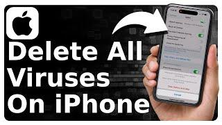 How To Delete All Viruses On iPhone