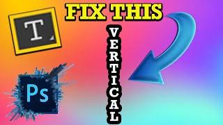 How to fix the text vertical in photoshop