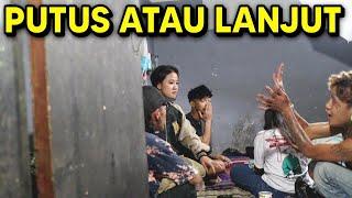 PASRAH!!! Putus atau lanjut