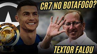 CRISTIANO RONALDO NO BOTAFOGO? UTOPIA OU REALIDADE? | JOHN TEXTOR FALOU SOBRE O ASSUNTO | CBF E LFU