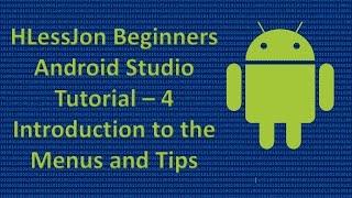 Beginners Android Studio Tutorial - 4 Introduction to the Menus and Tips