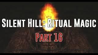 Silent Hill: Ritual Magic - Part 16: Ophiel & Mercury