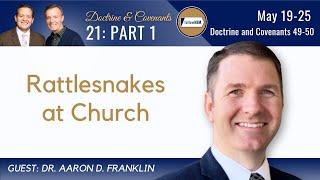 Doctrine & Covenants 49-50 Part 1 • Dr. Aaron Franklin • May 19-25 • Come Follow Me