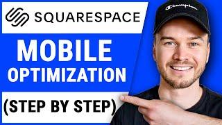 How to Optimize Your Squarespace Website for Mobile (Step-by-Step)