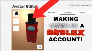 MAKING AMONG US A ROBLOX ACCOUNT!